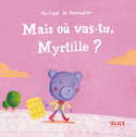 Mais où vas-tu, Myrtille?